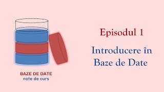 Baze de Date | S1E01 | Introducere în Baze de Date