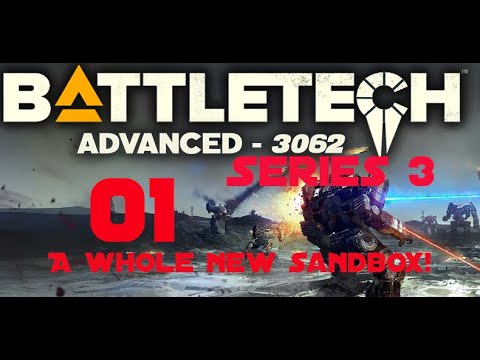 A whole new sandbox - Battletech Advanced 3062 S3 Ep 1