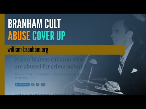 Branham Cult Caught Covering Up Abuse - Victimizing the Victims