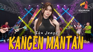 Download lagu EKA JUNGS - KANGEN MANTAN | Sumpah aku kangen mantanku | Live mp3 Download lagu EKA JUNGS - KANGEN MANTAN | Sumpah aku kangen mantanku | Live mp3