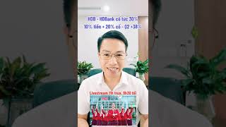 HDBank cổ tức 30% gồm 10% tiền và 20% cổ, dự phóng quý 2 tăng trưởng 38%