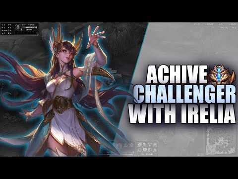 Ultimate Irelia Guide | Achive Challenger With Irelia - Best Tips and Tricks
