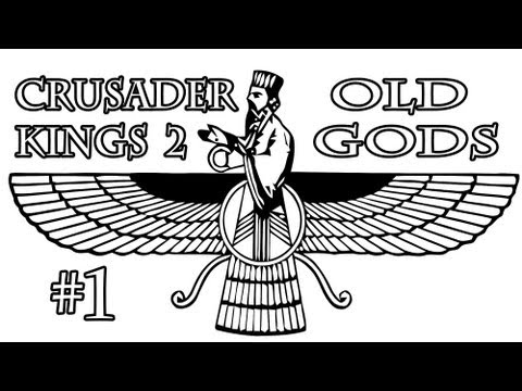 Crusader Kings 2 The Old Gods Zoroastrian Karen Let's Play 1