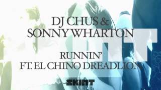 DJ Chus & Sonny Wharton - Runnin' Ft. El Chino Dreadlion
