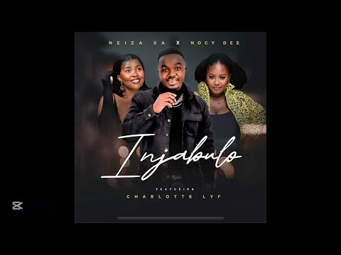 Neiza SA x Nocy Dee - Injabulo ft. Charlotte Lyf