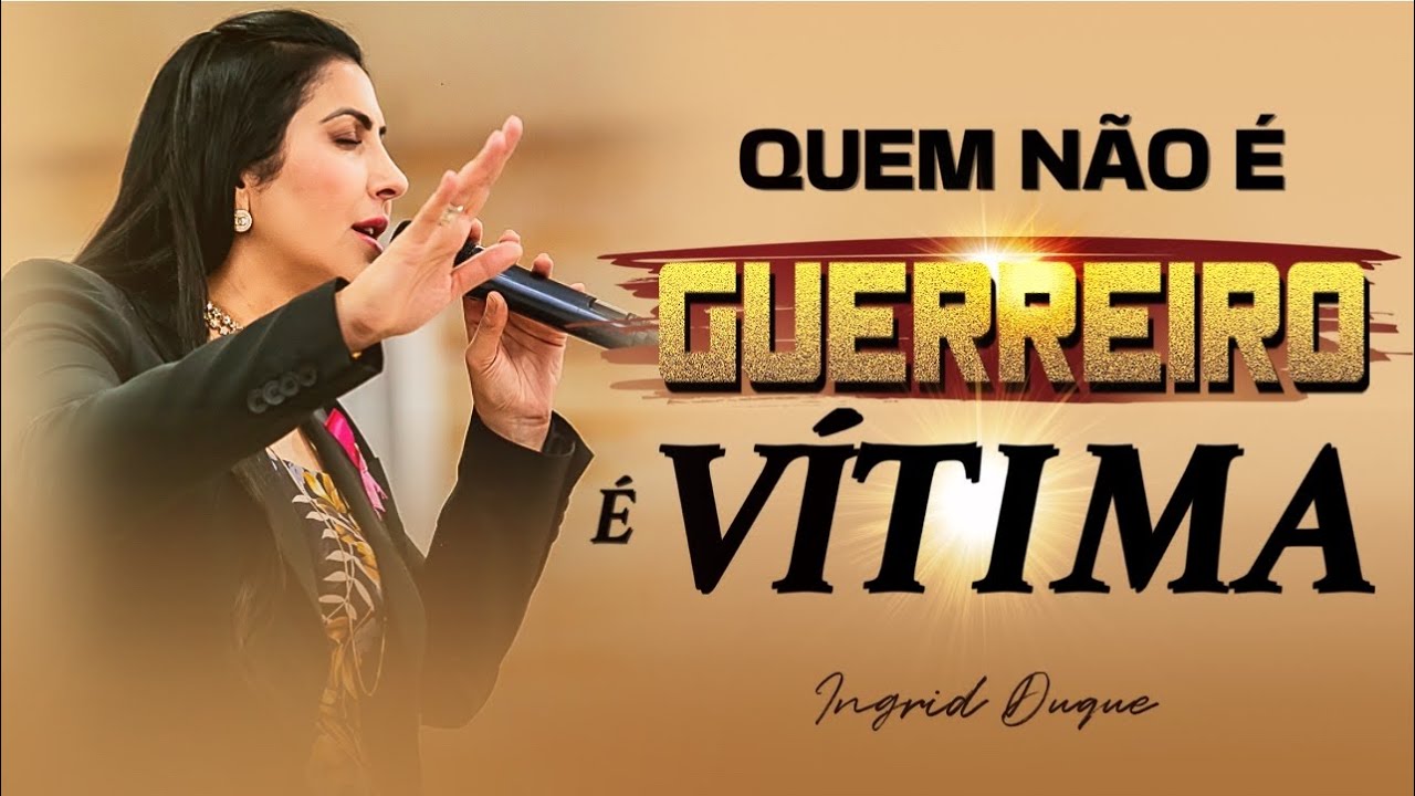 QUEM NÃO É GUERREIRO, É VÍTIMA - Bispa Ingrid Duque - 1 Samuel 11.1