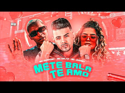 MC DELTA, MC DURRONY & MC JHENNY - METE BALA TE AMO - BREGAFUNK - TIKTOK