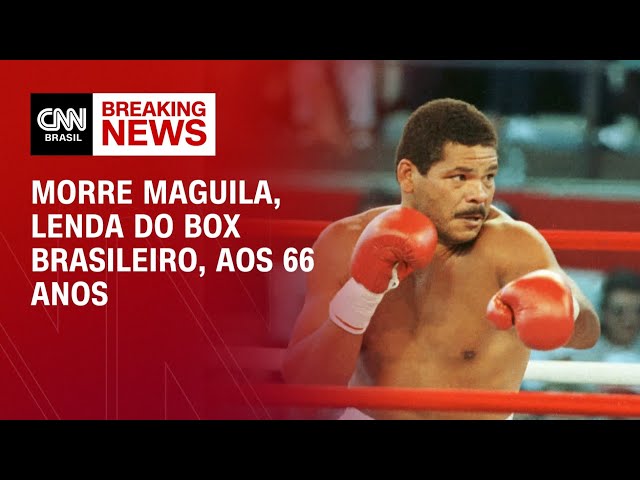 Morre Maguila, lenda do box brasileiro, aos 66 anos | CNN 360º
