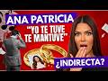 ¡LE DIJO DE TODO! La POLÉMICA INDIRECTA de Ana Patricia Gámez “cuando tuve, yo te tuve te mantuve"