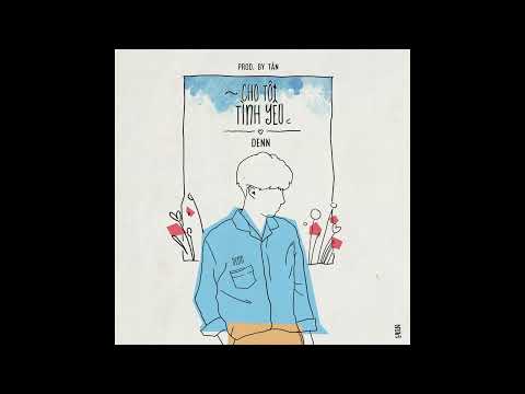 CHO TÔI TÌNH YÊU BEAT - Denn ( Prod.by MinhTan)