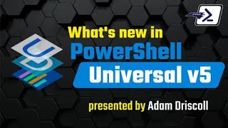 What's new in PowerShell Universal v5 with Adam Driscoll