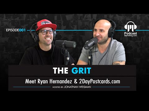 The Grit 001 | Meet Ryan Hernandez & 2DayPostcards.com