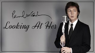 Paul McCartney - Looking at Her (Lyrics)