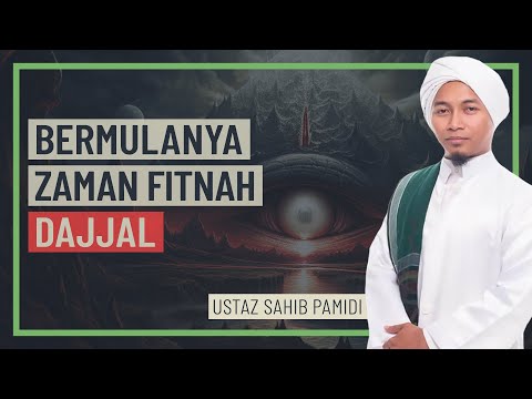 Ustaz Sahib Pamidi - Bermulanya Zaman Fitnah Dajjal