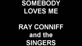 Somebody Loves Me - Ray Conniff and the Singers