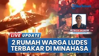 Api Lahap 2 Rumah Warga di Desa Manembo Minahasa, Total Kerugian Capai Ratusan Juta Rupiah
