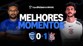 BARRA FC 0 x 1 CORINTHIANS | MELHORES MOMENTOS | 5ª FASE COPA DO BRASIL 2026