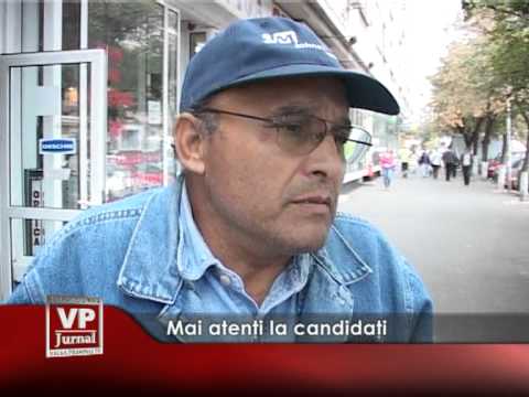 Mai atenți la candidați