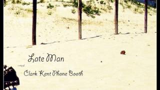 Clark Kent Phone Booth - Late Man