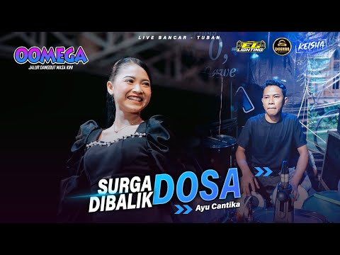 SURGA DIBALIK DOSA - Ayu Cantika OOMEGA Ft ( Faris Kendang ) Live Tuban #dhehanpro
