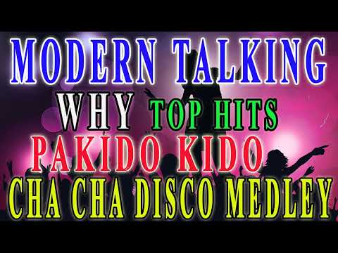 MODERN TALKING x PAKIDO KIDO x WHY ️🎼 BEST CHA CHA DISCO MEDLEY 2022 ️🎼 JAMMING TIME ️🎼