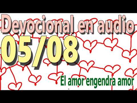 Devocional en audio 05/08 - El amor engendra amor (D.L. Moody)