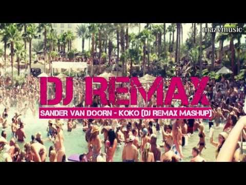 Sander Van Doorn - Koko (DJ Remax Mashup)