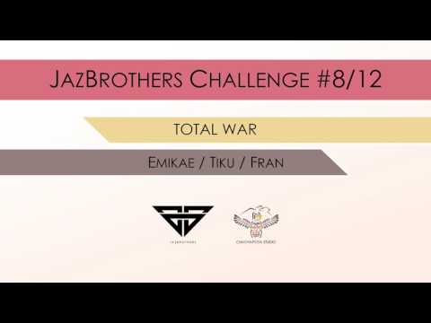 JazBrothers feat. Emikae, Tiku, Fran - Total War (Challenge #8/12)