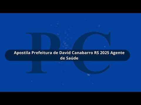Apostila Prefeitura de David Canabarro RS 2025 Agente de Saúde