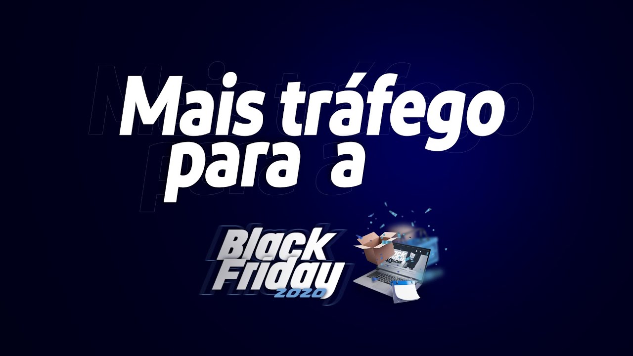 mais tráfego na Black Friday mais tráfego na Black Friday
