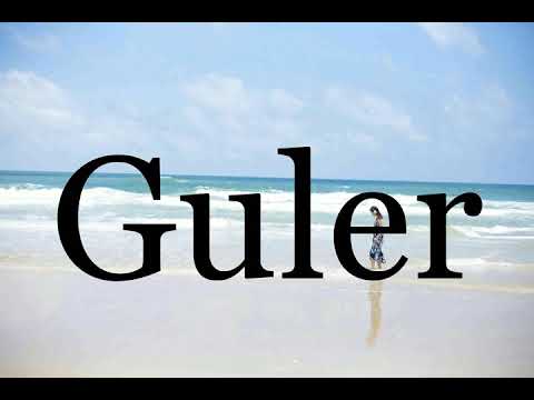 How To Pronounce Guler🌈🌈🌈🌈🌈🌈Pronunciation Of Guler