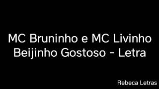 MC Bruninho E MC Livinho - Beijinho Gostoso (Letra)
