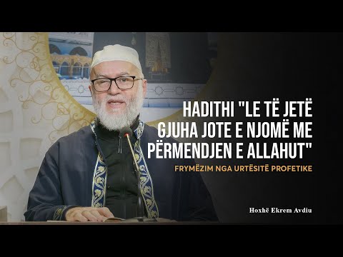 Frymëzim nga Urtësitë Profetike | 52. Hadithi: Le të jetë gjuha jote e njomë me përmendjen e Allahut