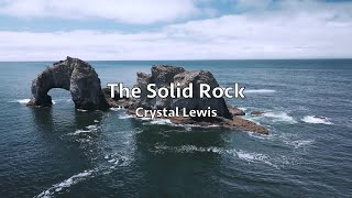 Crystal Lewis - The Solid Rock (Lyric Video)