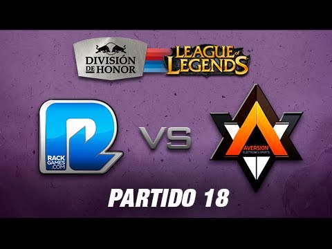 RackGames vs Aversion - División de Honor de League of Legends - partido 18