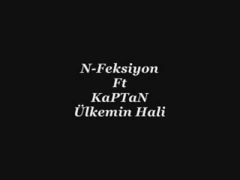 N-Feksiyon ft Kaptan Ülkemin hali