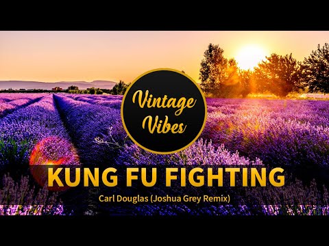 Carl Douglas - Kung Fu Fighting (Joshua Grey Remix)