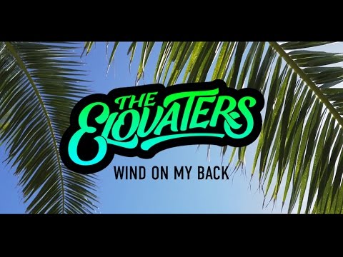 The Elovaters - "Wind On My Back" - Official Music Video