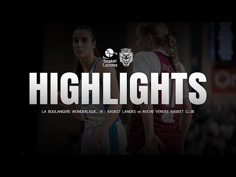 HIGHLIGHTS | Basket Landes - Roche Vendée BC
