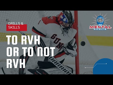 TO RVH OR NOT?? | How to Hockey Goalie Tips & Drills