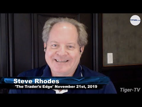 November 21st, The Trader's Edge with Steve Rhodes on TFNN - 2019