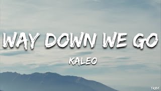 Kaleo - Way Down We Go (Lyrics)