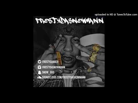 FrostyDaSnowMann Over Ft. HoodRichKorey (SnlMafia)