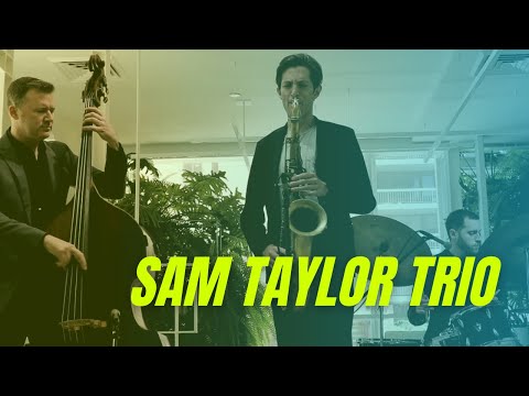 Sam Taylor Trio | You're Never Fully Dressed Without a Smile