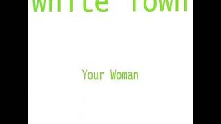 White Town - Your Woman
