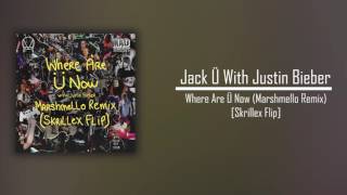 Jack Ü - Where Are Ü Now (with Justin Bieber) [Marshmello Remix] [Skrillex Flip]