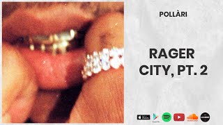 Pollari - RAGER CITY, Pt. 2