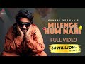 Milenge Hum Nahi Full Video Kunaal Vermaa Aditya Dev Latest Songs 2024 Hindi Songs 2024