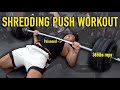 I was POISONED | Full PUSH Workout with TIPS (Shred Workout)
