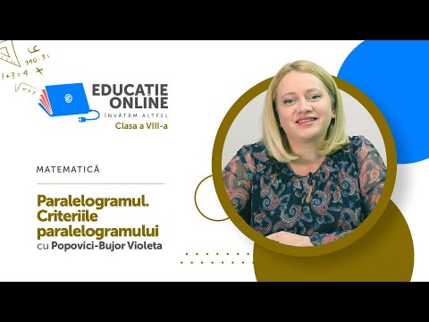 Matematică, Clasa a VIII-a, Paralelogramul. Criteriile paralelogramului